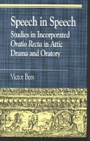 Speech in speech : studies in incorporated Oratio recta in Attic drama and oratory /