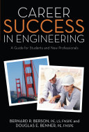 Career success in engineering : a guide for students and new professionals /