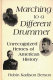 Marching to a different drummer : unrecognized heroes of American history /