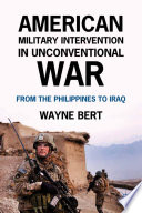 American Military Intervention in Unconventional War : From the Philippines to Iraq /