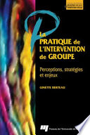 La pratique de l'intervention de groupe : perceptions, strategies et enjeux /