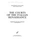 The courts of the Italian Renaissance /