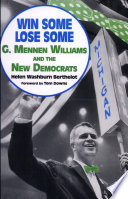 Win some, lose some : G. Mennen Williams and the New Democrats /