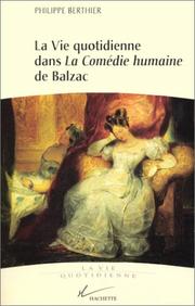 La vie quotidienne dans la Comédie humaine de Balzac /