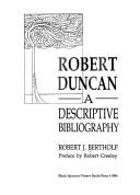 Robert Duncan : a descriptive bibliography /