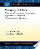 Veracity of data : from truth discovery computation algorithms to models of misinformation dynamics /