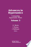 Advances in Hypersonics : Computing Hypersonic Flows Volume 3 /