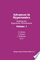 Advances in Hypersonics : Defining the Hypersonic Environment Volume 1 /