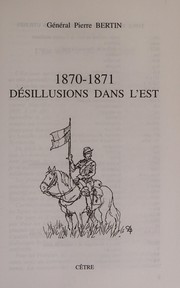 1870-1871, désillusions dans l'Est /