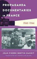 Propaganda documentaries in France, 1940-1944 /