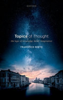 Topics of thought : the logic of knowledge, belief, imagination /