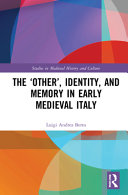 The "other", identity, and memory in early medieval Italy /