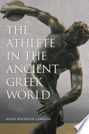 The athlete in the ancient Greek world /