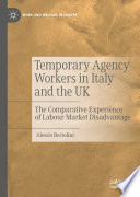 Temporary Agency Workers in Italy and the UK	 : The Comparative Experience of Labour Market Disadvantage	 /