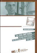 La rosa dell'esilio : Giuseppe Antonio Borgese dal mito europeo all'utopia americana, 1931-1949 /