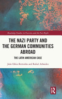 The Nazi Party and the German communities abroad : the Latin American case /