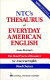 NTC's thesaurus of everyday American English /