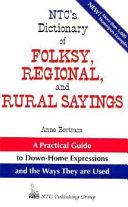 NTC's dictionary of folksy, regional, and rural sayings /