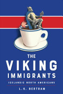 The Viking immigrants : Icelandic North Americans /