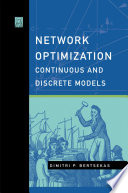 Network optimization : continuous and discrete methods /