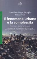 Il fenomeno urbano e la complessità : concezioni sociologiche, antropologiche ed economiche di un sistema complesso territoriale /