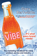 The vibe : the marketing handbook for every product, service and industry /