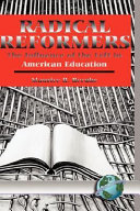 Radical reformers : the influence of the left in American education /