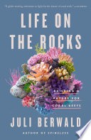 Life on the rocks : building a future for coral reefs /