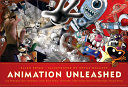 Animation unleashed : 100 principles every animator, comic book writer, filmmaker, video artist, and game developer should know /