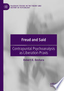 Freud and Said : Contrapuntal Psychoanalysis as Liberation Praxis /