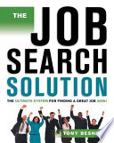 The job search solution : the ultimate system for finding a great job now! /