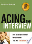 Acing the interview : how to ask and answer the questions that will get you the job /