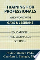 Training for professionals who work with gay and lesbians in educational and workplace settings /