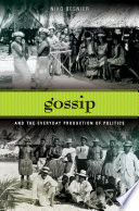 Gossip and the everyday production of politics /