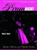 Prom night : youth, schools, and popular culture /