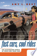 Fast cars, cool rides : the accelerating world of youth and their cars /