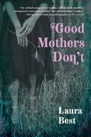 Good mothers don't /