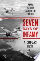 Seven days of infamy : Pearl Harbor across the world /