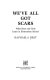 We've all got scars : what boys and girls learn in elementary school /