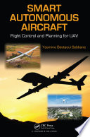 Smart autonomous aircraft : flight control and planning for UAV /