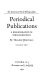 Periodical publications; a bibliography of bibliographies.