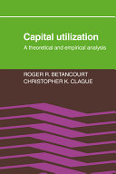 Capital utilization : a theoretical and empirical analysis /