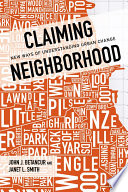 Claiming neighborhood : new ways of understanding urban change /
