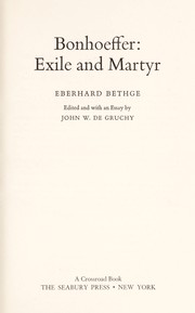 Bonhoeffer, exile and martyr /