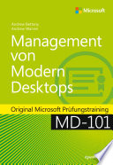 Management von Modern Desktops : original Microsoft Prüfungstraining MD-101 /