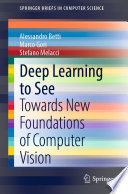 Deep Learning to See : Towards New Foundations of Computer Vision /