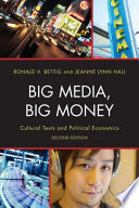 Big media, big money : cultural texts and political economics /