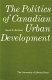 The politics of Canadian urban development /