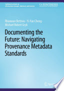 Documenting the Future: Navigating Provenance Metadata Standards /