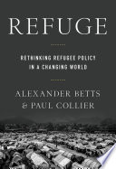 Refuge : rethinking refugee policy in a changing world /